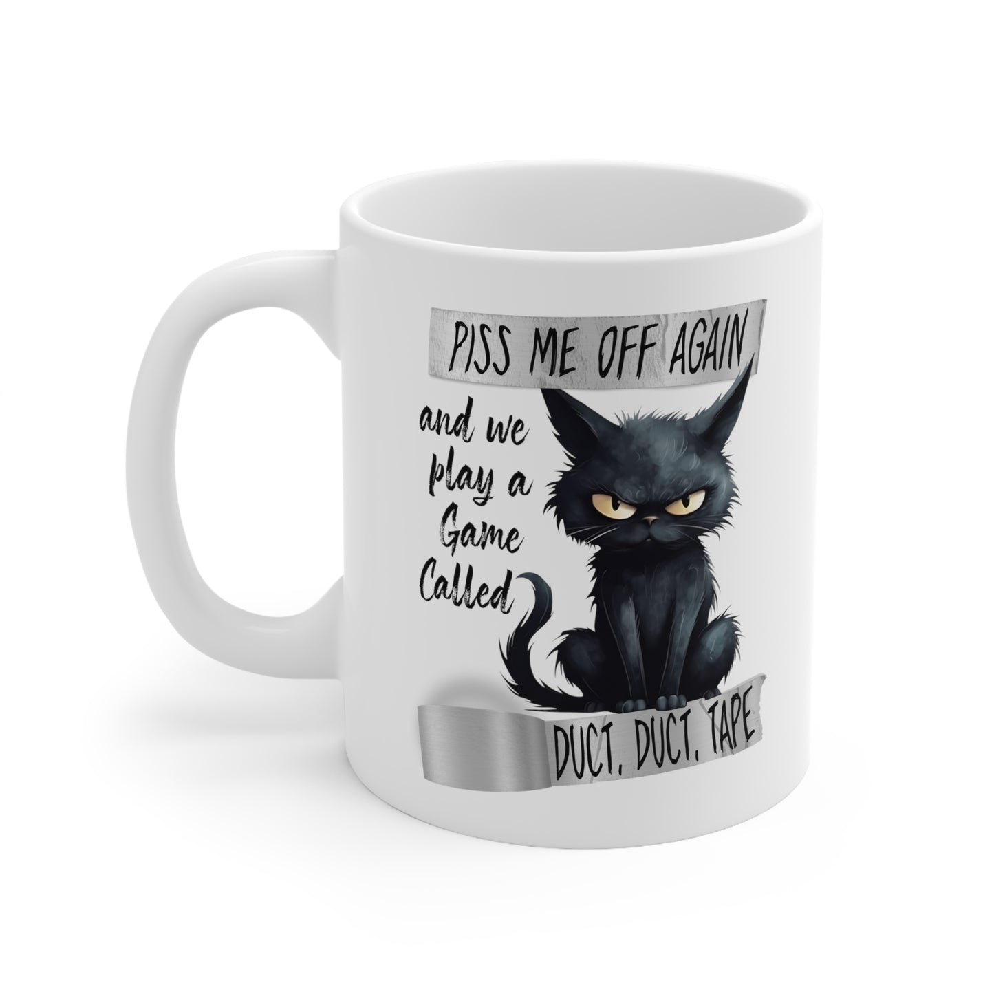 Funny Black Cat Piss me Off Again Mug, Playful Balck Cat Illustration, Unique Duct Tape Mug, Coverstation Starter Mug, Cat Humor Mug