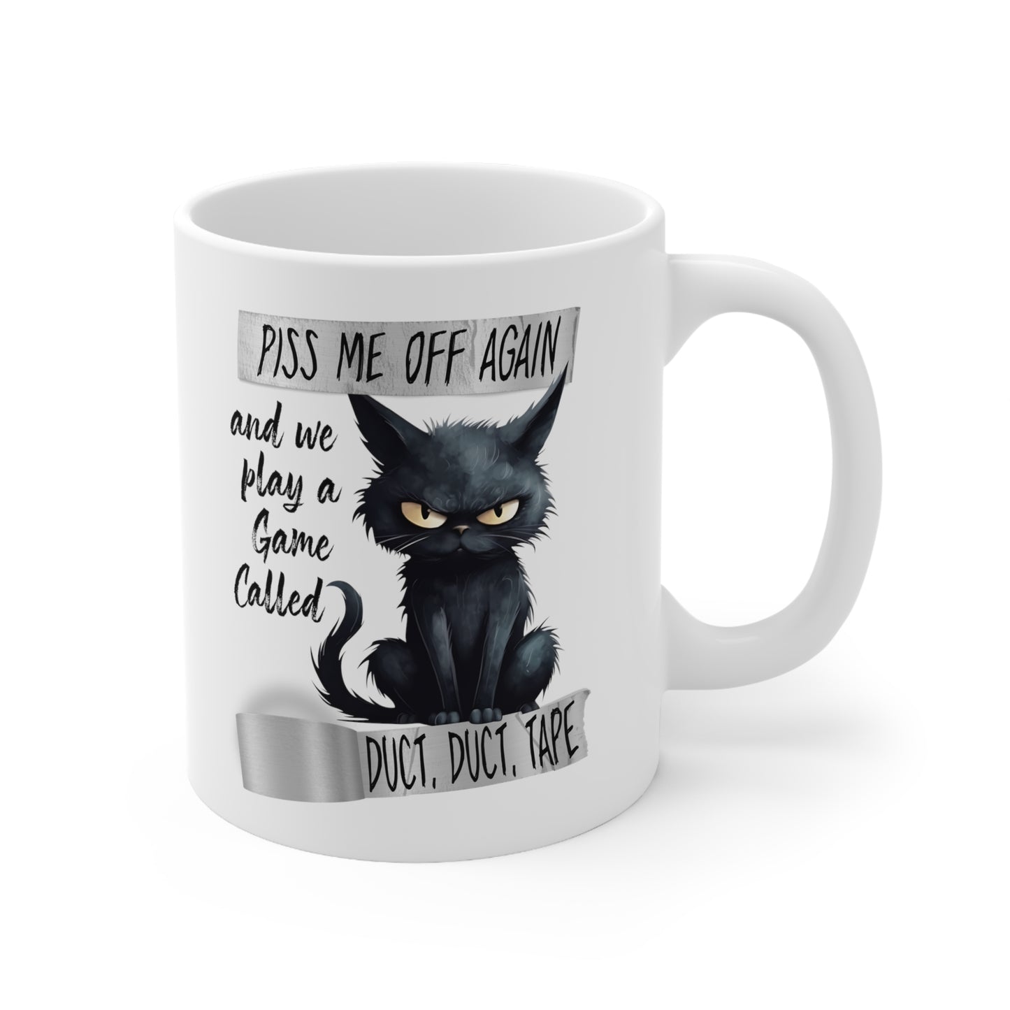 Funny Black Cat Piss me Off Again Mug, Playful Balck Cat Illustration, Unique Duct Tape Mug, Coverstation Starter Mug, Cat Humor Mug