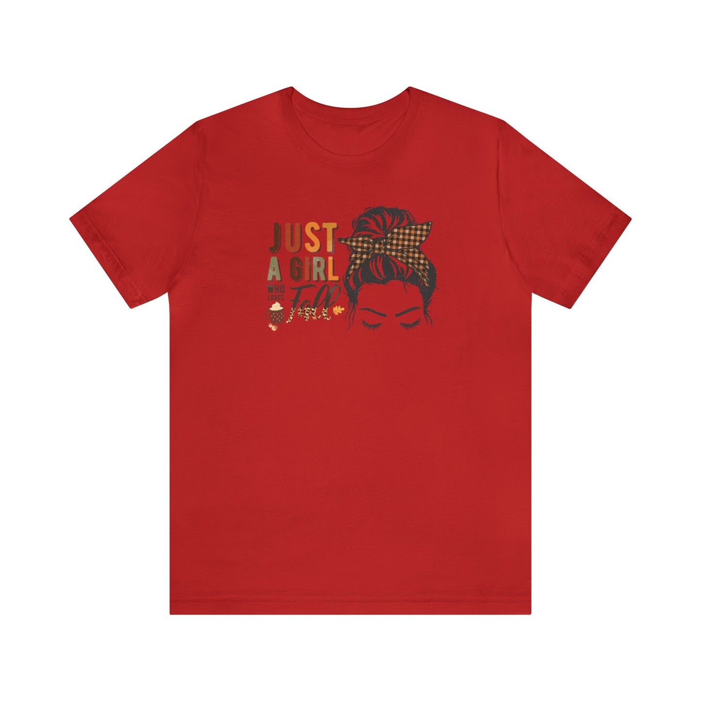 Just a Girl Who Loves Fall T-Shirt, Fall Enthusiast Tee, Autumn Lover Shirt, Cozy Fall Vibes, Fall Into Style Tee