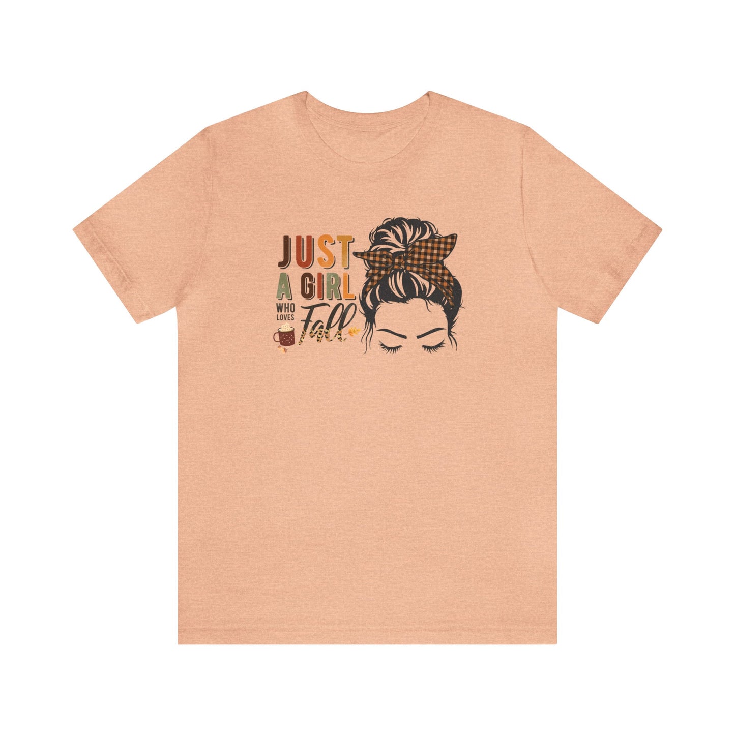 Just a Girl Who Loves Fall T-Shirt, Fall Enthusiast Tee, Autumn Lover Shirt, Cozy Fall Vibes, Fall Into Style Tee
