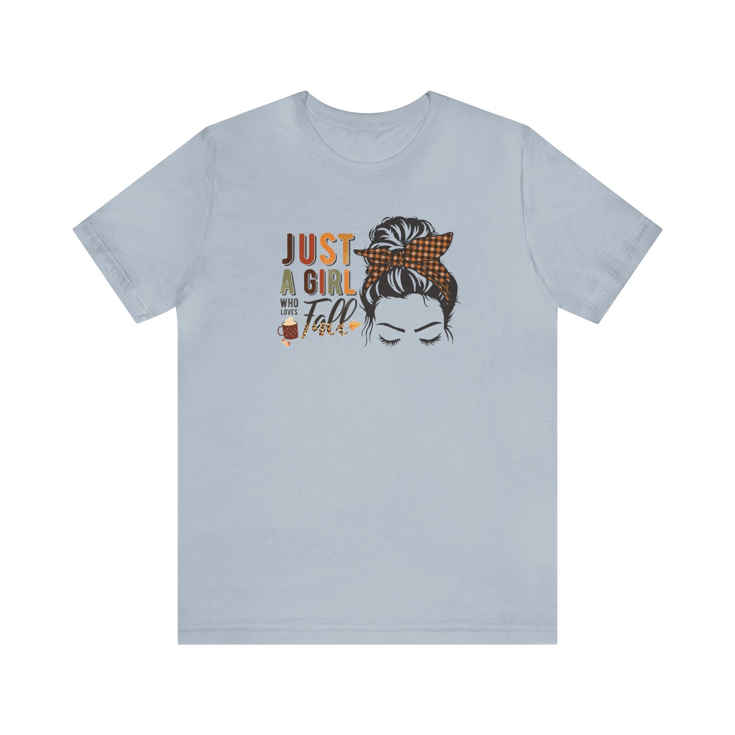 Just a Girl Who Loves Fall T-Shirt, Fall Enthusiast Tee, Autumn Lover Shirt, Cozy Fall Vibes, Fall Into Style Tee
