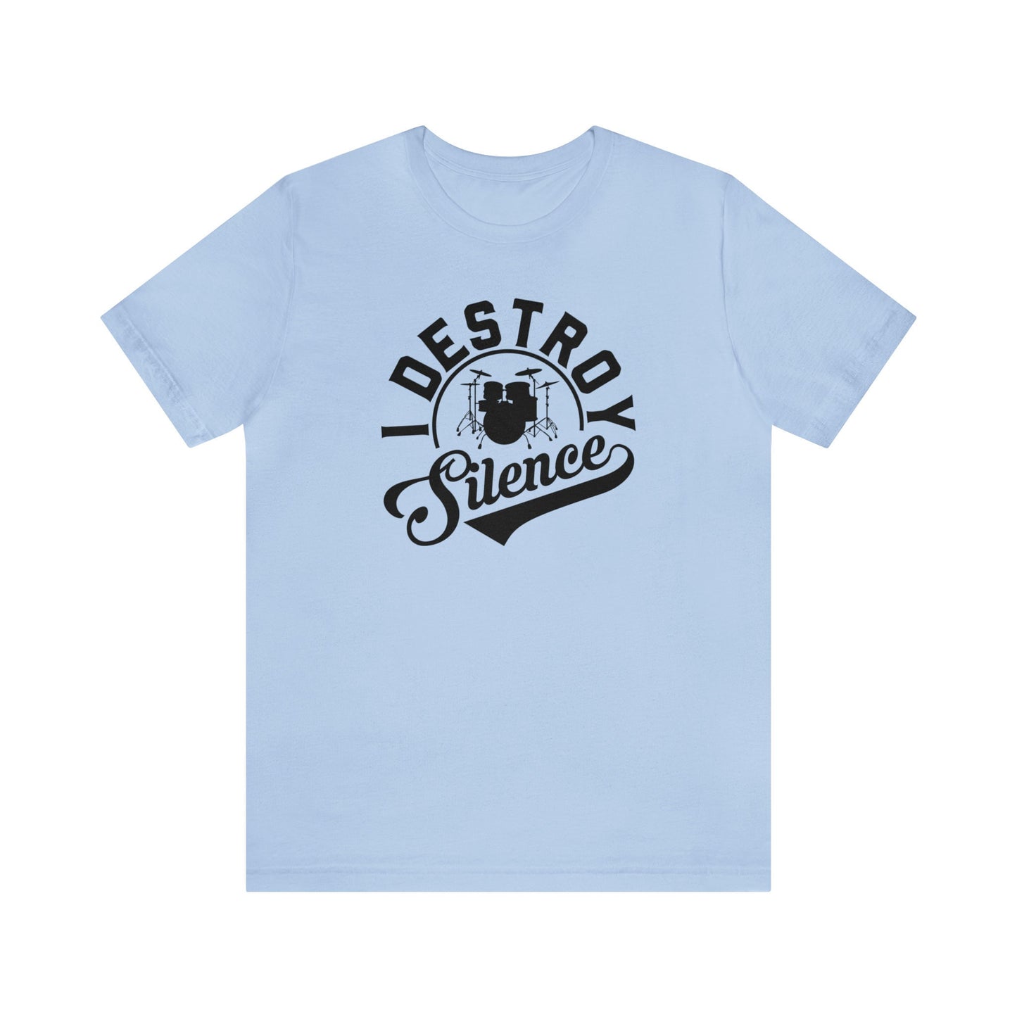 I Destroy Silence Drummer T-shirt, Musician Tee, Drummer Birthday Gift, Christmas Drummer Gift